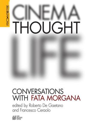 Book cover of CINEMA, THOUGHT, LIFE. Conversations with Fata Morgana