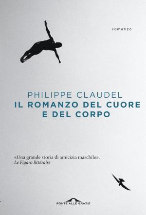 Cover of the book Il romanzo del cuore e del corpo by Jacques Attali