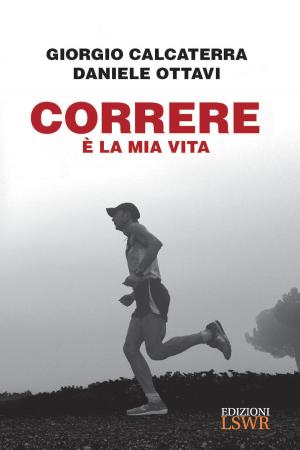 Cover of the book Correre è la mia vita by Daniele Barbone