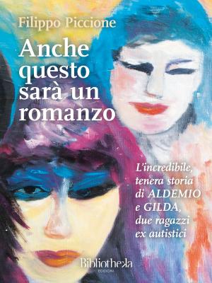 Cover of the book Anche questo sarà un Romanzo by Lorenzo Rossi, Donatello Verdi, Gianluca Gialli
