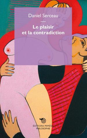 Cover of the book Le plaisir et la contradiction by Yves Charles Zarka