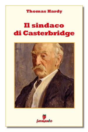 Cover of the book Il sindaco di Casterbridge by Jean de La Fontaine