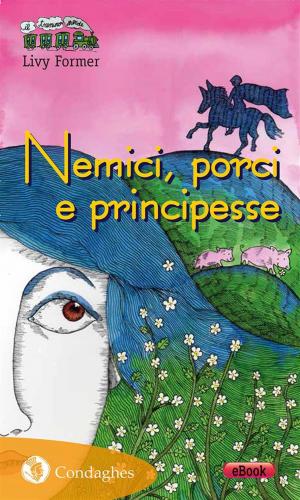 Cover of the book Nemici, porci e principesse by Vindice Lecis