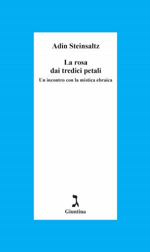 Cover of the book La rosa dai tredici petali by Elie Wiesel, Sibilla Destefani