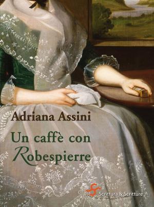 Cover of the book Un caffè con Robespierre by Jenna Brandt