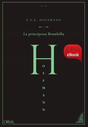 Cover of the book La principessa Brambilla by Ernst Theodor Amadeus Hoffmann