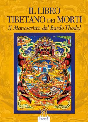Cover of the book Il Libro Tibetano dei Morti by René Guénon, Paola Agnolucci