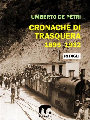 Cover of the book Cronache di Trasquera by Claudio Zella Geddo