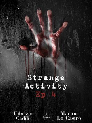 Cover of the book Strange Activity - Ep 4 di 4 by K.J. Diamond