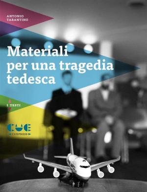 Cover of the book Materiali per una tragedia tedesca by Emanuele Aldrovandi