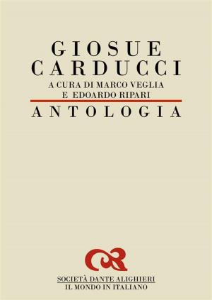 Cover of the book Antologia di Giosue Carducci by Dante Alighieri
