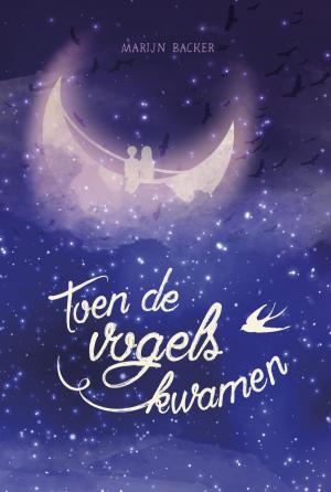 Cover of the book Toen de vogels kwamen by Martine Letterie