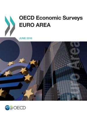 Cover of the book OECD Economic Surveys: Euro Area 2016 by 理財周刊