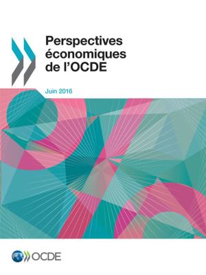 Cover of the book Perspectives économiques de l'OCDE, Volume 2016 Numéro 1 by Collective