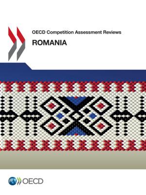 Cover of the book OECD Competition Assessment Reviews: Romania by Collectif