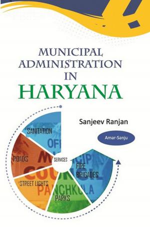 Cover of the book Municipal Administration in Haryana by Narottam Gaan