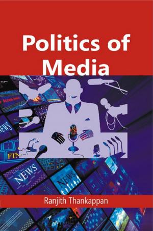 Cover of the book Politics of Media by Adrash Kumar Prof. Verma