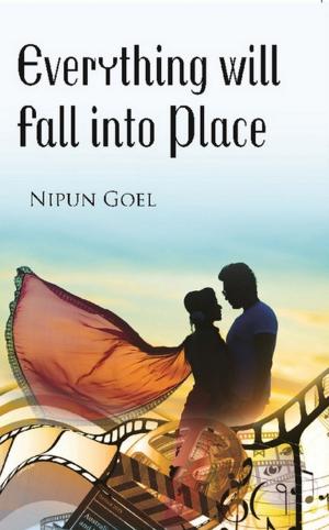 Cover of the book Everything will Fall into Place by Hemalatha Gnanasekar