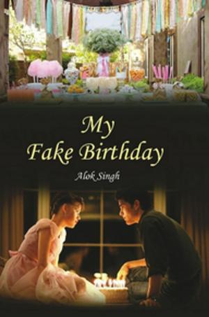 Cover of the book My Fake Birthday by Sanjeev Singh