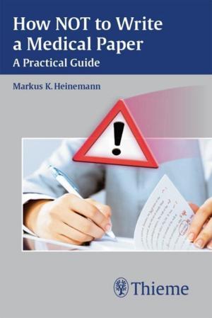 Cover of the book How Not to Write A Medical Paper by Weizhong Sun, Arne Kapner
