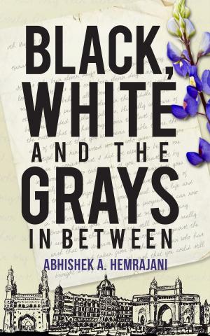 Cover of the book Black, White and the Grays in Between by Farah Joseph