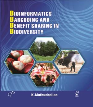 Cover of the book Bioinformatics, Barcoding and Benefit Sharing In Biodiversity by Tamoghna Saha, Nithya Chandran