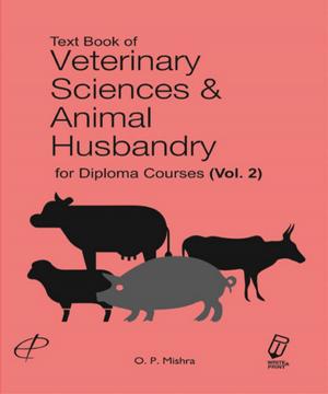 Cover of the book Text Book of Veterinary Sciences & Animal Husbandry for Diploma Courses by Lal Singh