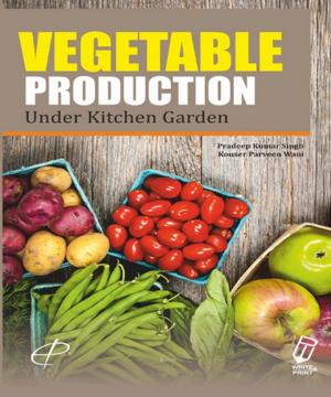 Cover of the book Vegetable Production in Kitchen Garden by R. K. SINGH