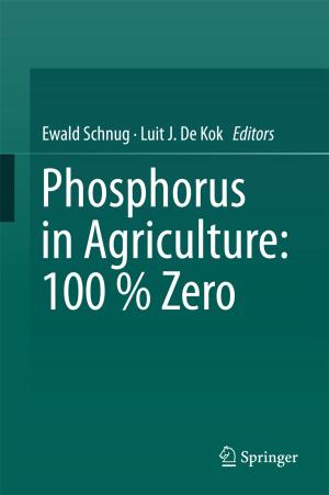 Cover of the book Phosphorus in Agriculture: 100 % Zero by J. Agassi