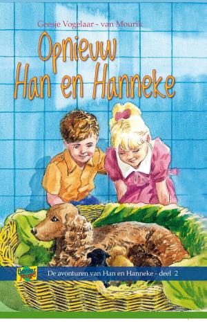 Cover of the book Opnieuw Han en Hanneke by Geesje Vogelaar-van Mourik