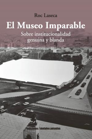 Cover of the book El Museo Imparable by Javier Rodríguez