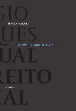 Cover of the book Manual de Direito Fiscal by João Calvão da Silva