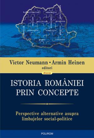 Cover of the book Istoria României prin concepte: perspective alternative asupra limbajelor social-politice by Maria Regină a României