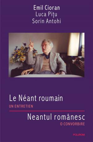 Book cover of Le Neant roumain. Un entretien/Neantul romanesc. O convorbire