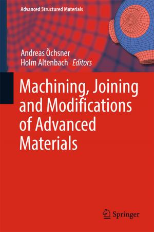 bigCover of the book Machining, Joining and Modifications of Advanced Materials by 