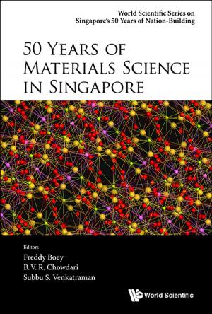 Cover of the book 50 Years of Materials Science in Singapore by Alexander W Chao, Weiren Chou