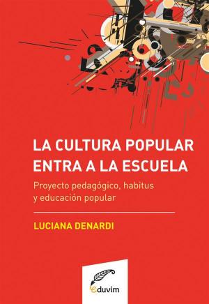 Cover of the book La cultura popular entra a la escuela by Gloria Borioli