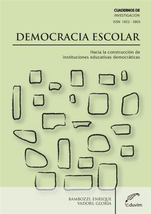 Cover of the book Democracia Escolar by Mónica Gordillo, Sebastián Malecki, Héctor Schmucler