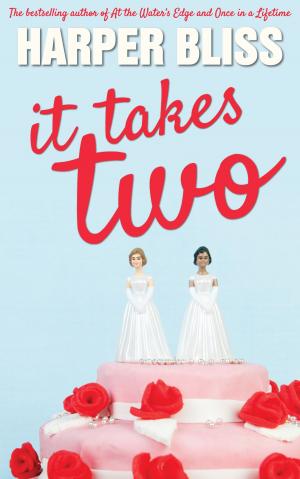Cover of the book It Takes Two by Harper Bliss, Caroline Manchoulas