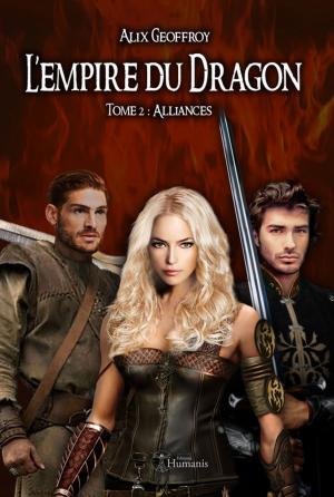 Book cover of L'Empire du Dragon - Tome 2 : Alliances