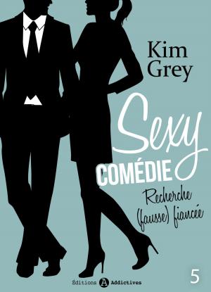 Cover of the book Sexy comédie - Recherche (fausse) fiancée 5 by Megan Harold