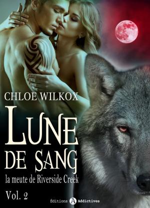 Cover of the book Lune de sang - La meute de Riverside Creek 2 by Olivia Dean