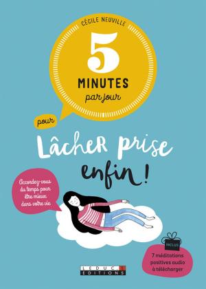 Cover of the book 5 minutes par jour pour lâcher prise enfin ! by Catherine Dupin, Anne Dufour