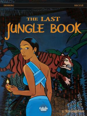 Cover of the book The Last Jungle Book - Volume 3 - Springtime by Rodolphe, Le Tendre Serge