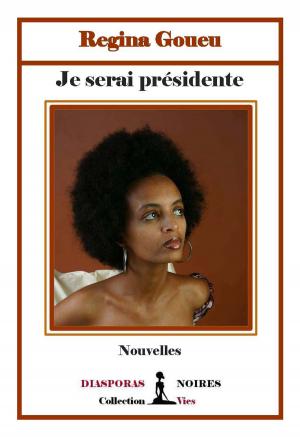 Cover of the book Je serai présidente by Philigence Faye