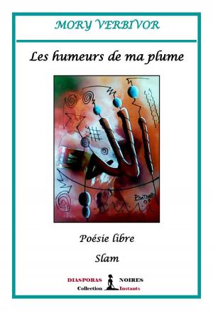 Cover of the book Les humeurs de ma plume by Aminata Ndiaye Tall, Yacine Bio-Tchané