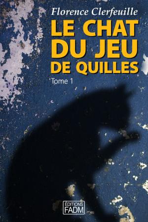 Cover of the book Le chat du jeu de quilles - Tome 1 by Stephen B King