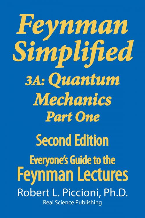 Cover of the book Feynman Lectures Simplified 3A: Quantum Mechanics Part One by Robert Piccioni, Real Science Publishing