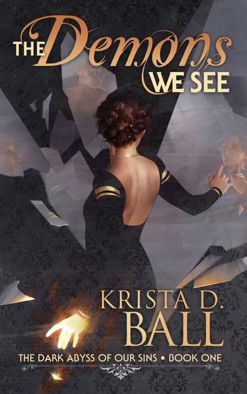Cover of the book The Demons We See by Krista D. Ball, Krista D. Ball
