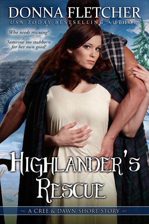 Cover of the book Highlander's Rescue A Cree & Dawn Short Story by Donna Fletcher, Fletcher